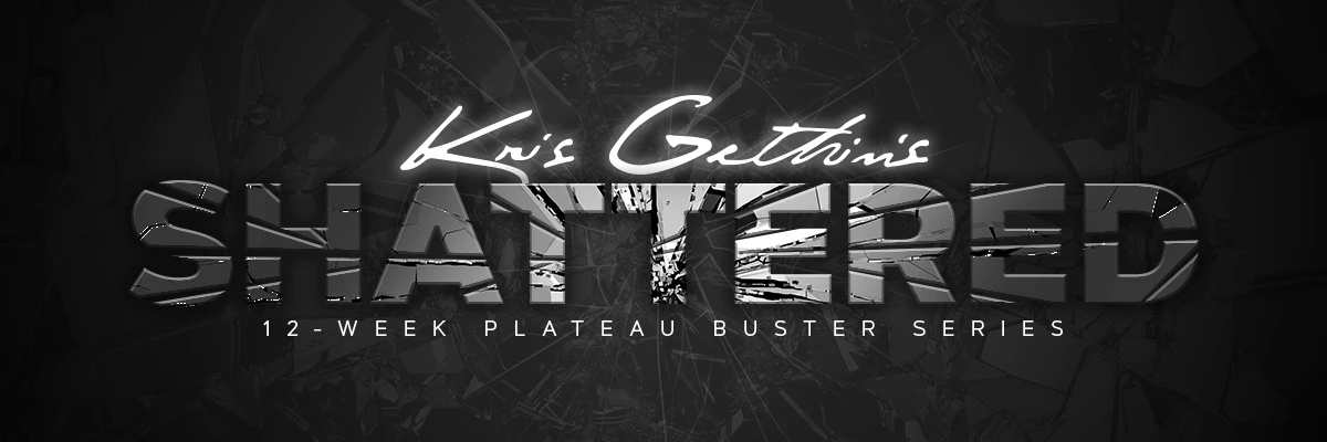 Banner reading SHATTERED with subtext 12-week Plateau Buster Series on dark shattered-glass background